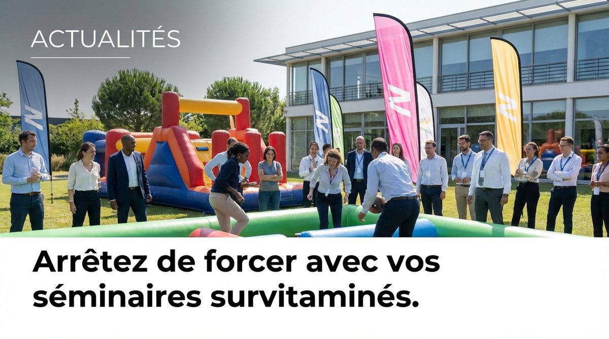 Arrêtez de forcer avec vos séminaires survitaminés